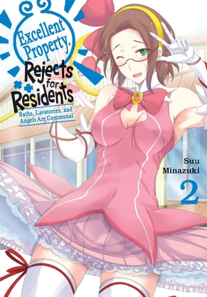 Minazuki, Suu. Excellent Property, Rejects for Residents, Vol. 2 - Baths, Lavatories, and Angels Are Communal. Yen Press, 2024.