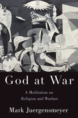 Juergensmeyer, Mark. God at War - A Meditation on Religion and Warfare. OXFORD UNIV PR, 2020.