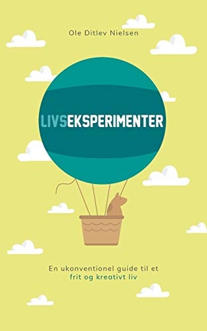 Nielsen, Ole Ditlev. Livseksperimenter - En ukonventionel guide til et frit og kreativt liv. Books on Demand, 2020.