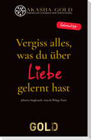 Vergiss alles, was du über Liebe gelernt hast