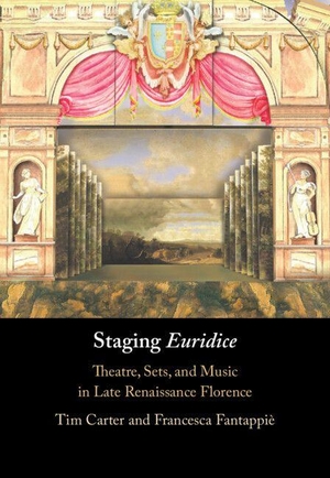 Carter, Tim / Francesca Fantappiè. Staging 'Euridice'. Cambridge University Press, 2022.