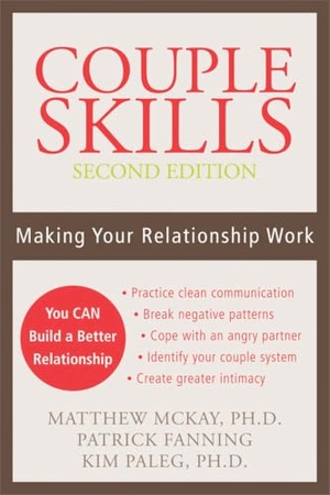 Mckay, Matthew. Couple Skills (2nd Ed) - Making Your Relationship Work. New Harbinger Publications, 2007.