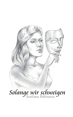 Pobivanez, Svetlana. Solange wir schweigen. Books on Demand, 2021.