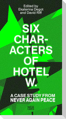 Six Characters of Hotel W.: A Case Study from Never Again Peace