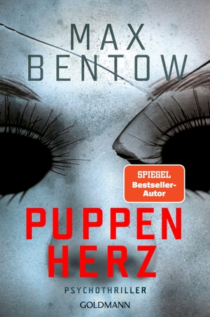 Bentow, Max. Puppenherz - Psychothriller - Atemlos schnell, verstörend raffiniert - der neue Thriller von SPIEGEL-Bestsellerautor Max Bentow. Goldmann TB, 2026.
