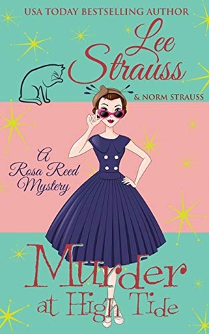 Strauss, Lee. Murder at High Tide - a 1950s cozy historical mystery. La Plume Press, 2020.
