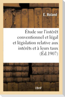 Étude Sur l'Intérêt Conventionnel Et Légal