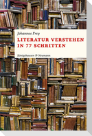 Literatur verstehen in 77 Schritten
