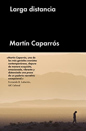 Caparrós, Martín. Larga Distancia. Malpaso Editorial, 2019.