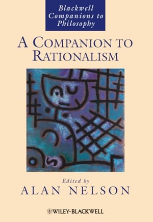 Nelson. Companion to Rationalism. John Wiley & Sons, 2012.
