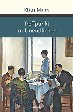 Mann, Klaus. Treffpunkt im Unendlichen. Anaconda Verlag, 2020.