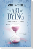 The art of dying. Forti come l'uragano