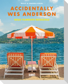 Accidentally Wes Anderson. Neue filmreife Reiseziele