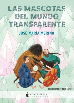 Merino, José María. Las mascotas del mundo transparente. Nocturna Ediciones, 2014.