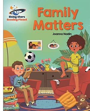 Nadin, Joanna. Reading Planet - Family Matters - White: Galaxy. Hachette Learning, 2020.