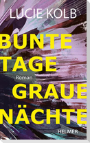Bunte Tage, graue Nächte