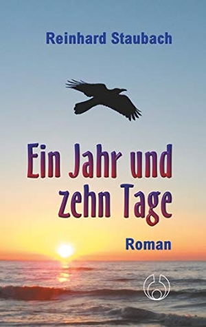 Staubach, Reinhard. Ein Jahr und zehn Tage - Roman. Books on Demand, 2019.