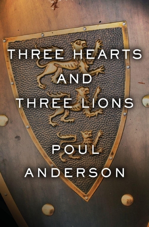 Anderson, Poul. Three Hearts and Three Lions. Open Road Integrated Media, Inc., 2018.