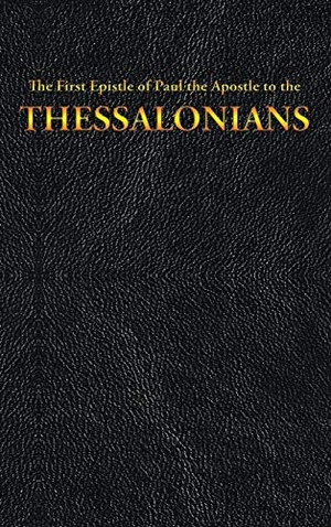 King James / Paul the Apostle. The First Epistle of Paul the Apostle to the THESSALONIANS. Wilder Publications, 2020.