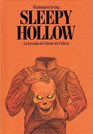 Irving, Washington. Sleepy Hollow : la leyenda del Jinete sin Cabeza. The Elephant Factory, SL, 2018.