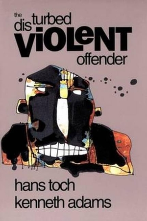 Toch, Hans / Toch. The Disturbed Violent Offender. American Psychological Association (APA), 1994.