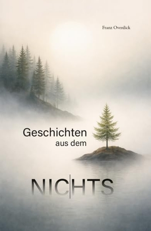 Overdick, Franz. Geschichten aus dem Nichts. Verlagshaus Schlosser, 2026.