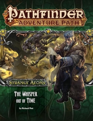 Pett, Richard. Pathfinder Adventure Path: Strange Aeons 4 of 6: The Whisper Out of Time. Diamond Comic Distributors, 2017.