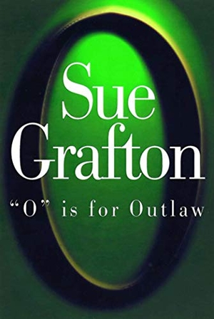 Grafton, Sue. O is for Outlaw. St. Martins Press-3PL, 2000.