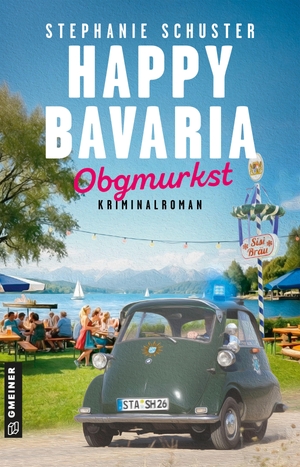 Schuster, Stephanie. Happy Bavaria - Obgmurkst - Kriminalroman. Gmeiner Verlag, 2026.