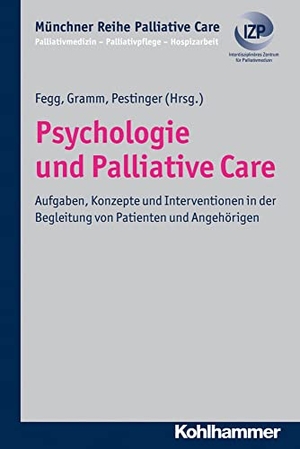 Fegg, Martin / Jan Gramm et al (Hrsg.). Psychologie und Palliative Care - Aufgaben, Konzepte und Interventionen in der Begleitung von Patienten und Angehörigen. Kohlhammer W., 2012.