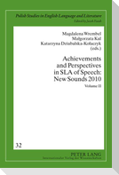 Achievements and Perspectives in SLA of Speech: New Sounds 2010