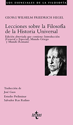 Hegel, Georg Wilhelm Friedrich / Salvador Rus Rufino. Lecciones sobre la filosofía de la historia universal. Editorial Tecnos, 2005.