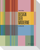 Design der Moderne: Art déco, Bauhaus, Mid-Century, Industriedesign