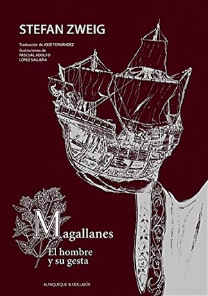 Zweig, Stefan / José Fernández García. Magallanes : el hombre y su gesta. Alfaqueque Ediciones, 2021.