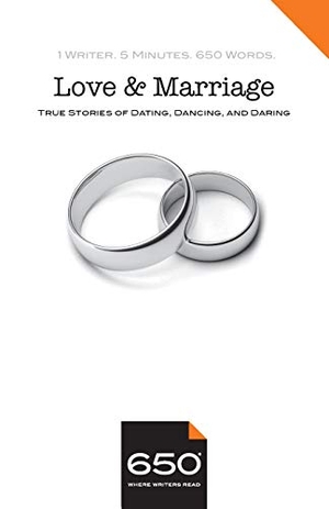 Meyendorff, Margarita / Burgo, Joseph et al. 650 - Love and Marriage: True Stories of Dating, Dancing, and Daring. Touchladybirdlucky Studios, 2018.