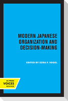 Modern Japanese Organization and Decision-Making