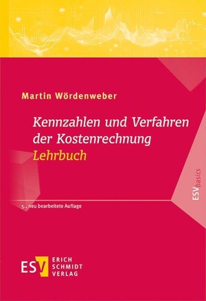Wördenweber, Martin. Kennzahlen und Verfahren der Kostenrechnung - Lehrbuch. Schmidt, Erich Verlag, 2026.