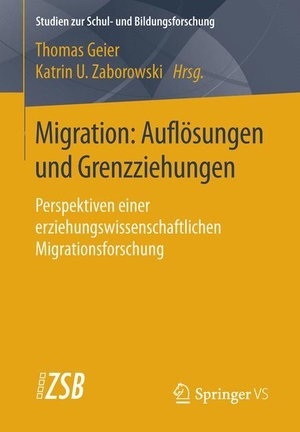Zaborowski, Katrin U. / Thomas Geier (Hrsg.). Migration: Auflösungen und Grenzziehungen - Perspektiven einer erziehungswissenschaftlichen Migrationsforschung. Springer Fachmedien Wiesbaden, 2015.