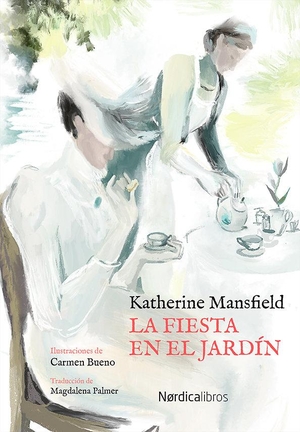 Mansfield, Katherine. La fiesta en el jardín. Nórdica Libros, 2019.