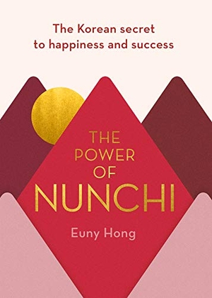 Hong, Euny. The Power of Nunchi - The Korean Secret to Happiness and Success. Random House UK Ltd, 2019.