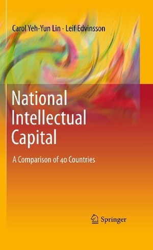 Lin, Carol Yeh-Yun / Leif Edvinsson. National Intellectual Capital - A Comparison of 40 Countries. Springer New York, 2010.
