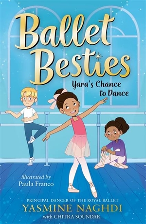 Soundar, Chitra / Yasmine Naghdi. Ballet Besties: Yara's Chance to Dance. Templar Books, 2024.