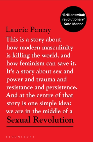 Penny, Laurie. Sexual Revolution - Modern Fascism and the Feminist Fightback. Bloomsbury UK, 2023.