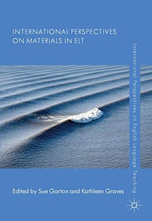 Garton, Sue / Kathleen Graves. International Perspectives on Materials in ELT. Palgrave MacMillan UK, 2014.