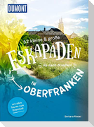 52 kleine & große Eskapaden in Oberfranken