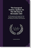 The Inaugural Oration, Spoken On The 4th Day Of November 1815: At The Ceremony Of Laying The First Stone Of The London Institution, For The Diffusion
