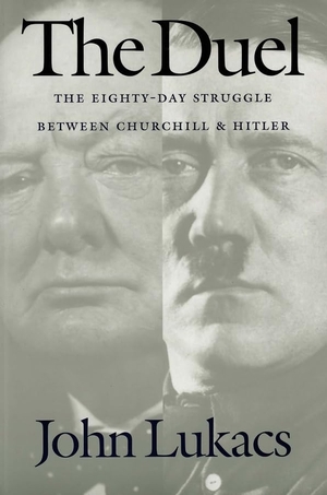Lukacs, John. The Duel: The Eighty-Day Struggle Between Churchill and Hitler. YALE UNIV PR, 2001.