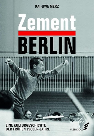 Merz, Kai-Uwe. Zement Berlin - Eine Kulturgeschichte der frühen 1960er-Jahre. ELSENGOLD Verlag, 2022.