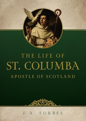 Forbes. The Life of St. Columba: Apostle of Scotland. Tan Books, 2025.