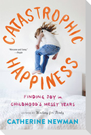 Catastrophic Happiness